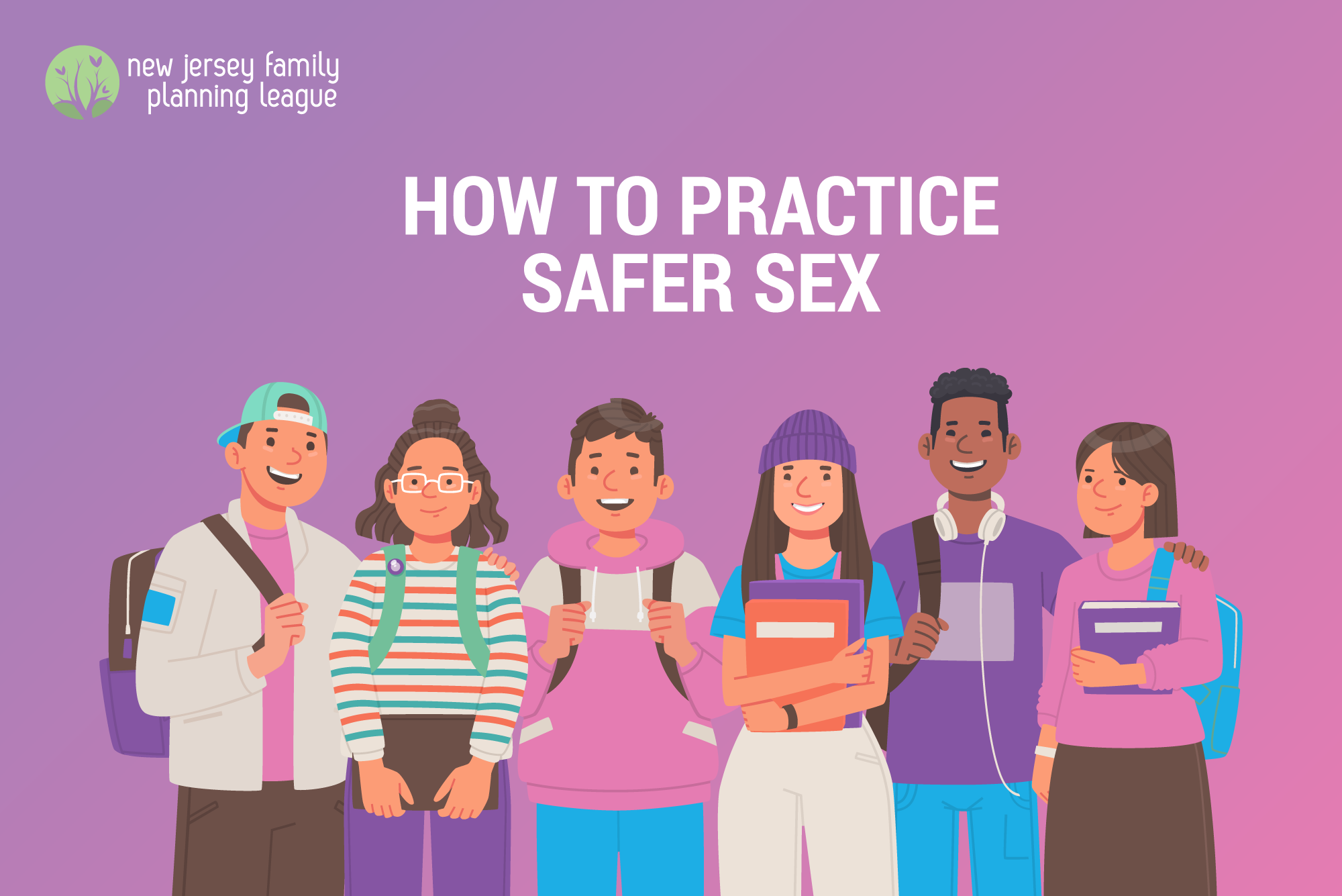 A cartoon graphic featuring many yung people in different clothes. It says "How to Practice Safer Sex" on top.